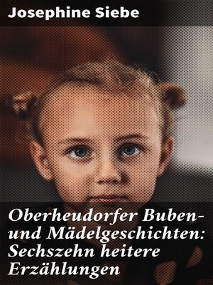 cover image of Oberheudorfer Buben- und Mädelgeschichten: Sechszehn heitere Erzählungen